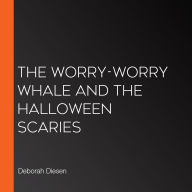 The Worry-Worry Whale and the Halloween Scaries