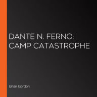 Dante N. Ferno: Camp Catastrophe