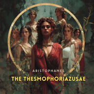 The Thesmophoriazusae