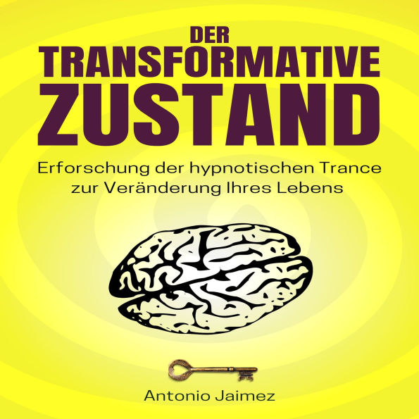 Der transformative Zustand: Erforschung der hypnotischen Trance zur Veränderung Ihres Lebens