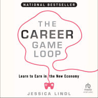 The Career Game Loop: Learn to Earn in the New Economy