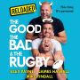 Reloaded - The Good, The Bad & The Rugby: A hilarious and gripping new sports memoir from rugby and podcast legends. New for 2025