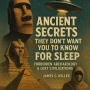 Ancient Secrets They Don't Want You to Know For Sleep: Forbidden Archaeology & Lost Civilizations