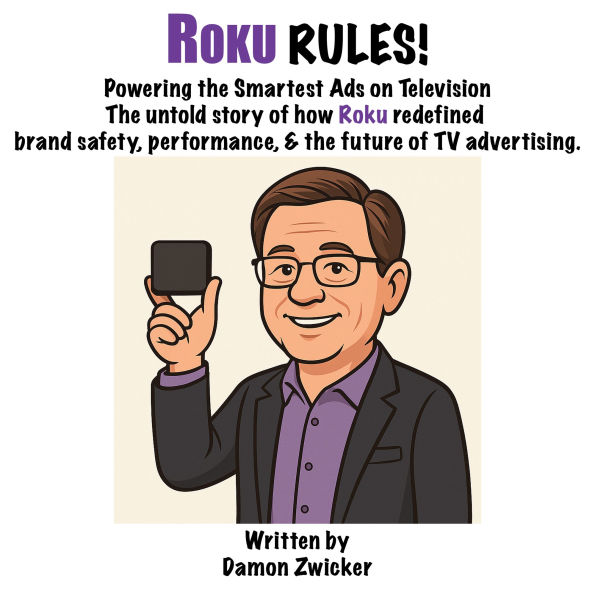 ROKU RULES! Powering the Smartest Ads on Television: The untold story of how Roku redefined brand safety, performance, and the future of TV advertising.
