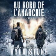 Au bord de l'anarchie: Thriller post-apocalyptique