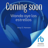 Wanda oye las estrellas: Una astrónoma ciega eschuca al universo (Spanish Edition)