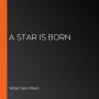 A Star is Born
