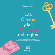 Las Claves y las Trampas del Inglés: Errores comunes que cometen los estudiantes de inglés y cómo corregirlos