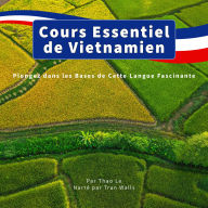 Cours Essentiel de Vietnamien: Plongez dans les Bases de Cette Langue Fascinante
