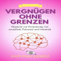 Vergnügen ohne Grenzen: Hypnose zur Freisetzung von sexuellem Potenzial und Intimität