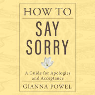 How to Say Sorry: A Guide for Apologies and Acceptance