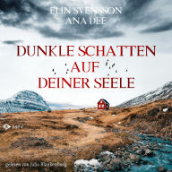 Dunkle Schatten auf deiner Seele: Schweden-Krimi (Bergström & Viklund 4)