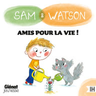 Sam et Watson amis pour la vie !