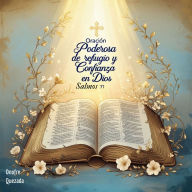 Oración Poderosa de Refugio y Confianza En Dios Salmos 71
