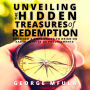 Unveiling the Hidden Treasures of Redemption: Destined & Empowered to Reign On Earth In Spite of Predicaments