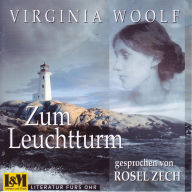 Zum Leuchtturm - Virginia Woolf (ungekürzt)