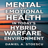 Mental and Emotional Health in today's Hybrid Warfare Environment