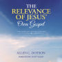 The Relevance of Jesus' Own Gospel: The Views of a Physics Teacher