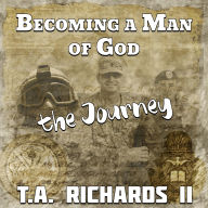 Becoming a Man of God - the Journey: Oscar Mike