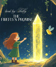 A Firefly's Promise: A Children's Book