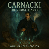 Carnacki, the Ghost-Finder