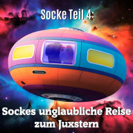 Socke Teil 4: Sockes unglaubliche Reise zum Juxstern