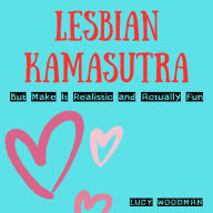 Lesbian Kamasutra: But Make It Realistic and Actually Fun