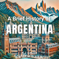 A Brief History of Argentina