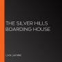 The Silver Hills Boarding House
