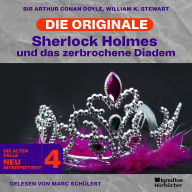 Sherlock Holmes und das zerbrochene Diadem (Die Originale: Die alten Fälle neu interpretiert, Folge 4)