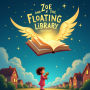 Zoe and the Floating Library: A Bedtime Adventure About Curiosity, Imagination, and the Magic of Books