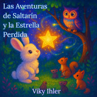 Las Aventuras de Saltarín y la Estrella Perdida: Un Cuento de Amistad y Magia para Dulces Sueños