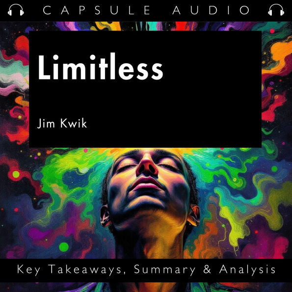 Limitless by Jim Kwik: Key Takeaways, Summary & Analysis
