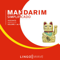 Mandarim Simplificado - Iniciante Absoluto - Volume 1 de 3