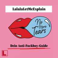 No More Tears - Dein Anti-Fuckboy-Guide (ungekürzt)