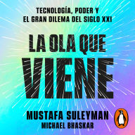 La ola que viene: Tecnología, poder y el gran dilema del siglo XXI