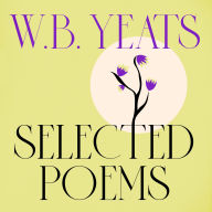 WB Yeats: Selected Poems