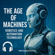 The Age of Machines: Robotics and Automation Technology