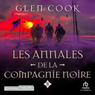 Les Annales de la Compagnie Noire, Tome 5: Rêves d'acier: Black company 5