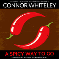 A Spicy Way To Go: A Kendra Detective Mystery Short Story