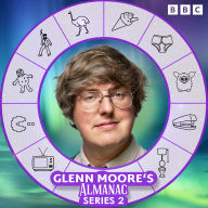 Glenn Moore's Almanac: Series 2: A BBC Radio 4 Comedy