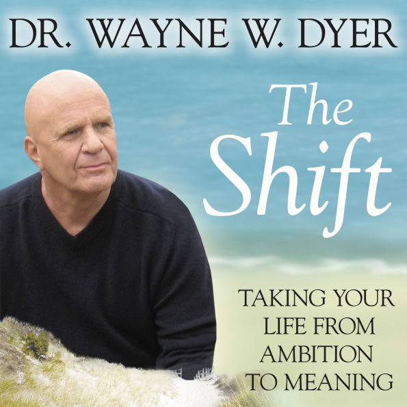 The Shift: Taking Your Life from Ambition to Meaning