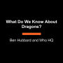 What Do We Know About Dragons?