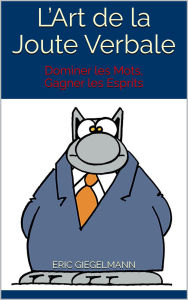 L'Art de la Joute Verbale: Dominer les Mots, Gagner les Esprits