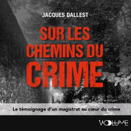 Sur les chemins du crime: Le sang n'a qu'une couleur, le meurtre en a de multiples
