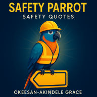 Safety Parrot: Safety Quotes
