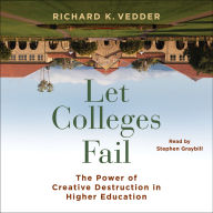 Let Colleges Fail: The Power of Creative Destruction in Higher Education