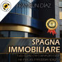 Spagna Immobiliare: Tutto quello che ti serve per iniziare nel mercato immobiliare spagnolo
