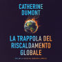 La trappola del riscaldamento globale: Svelare le verità sul cambiante climatico