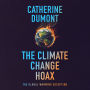 The climate change hoax: The global warming deception (Unabridged)